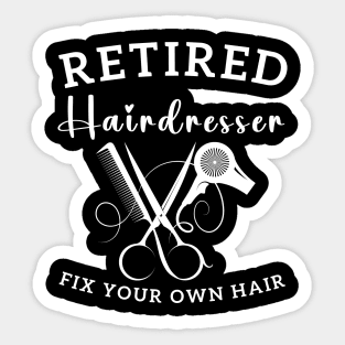 Funny Retired Hairdresser Hair Stylist Retiring Hairdresser Sticker